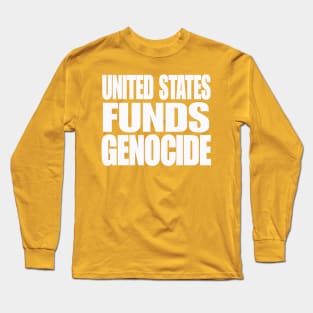 United States IS Funding Genocide - White - Back Long Sleeve T-Shirt